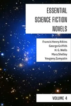 Atkins / Griffith / Wells |  Essential Science Fiction Novels - Volume 4 | eBook | Sack Fachmedien