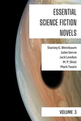 Weinbaum / Twain / Verne |  Essential Science Fiction Novels - Volume 3 | eBook | Sack Fachmedien