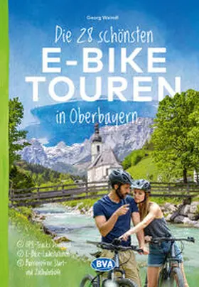 Weindl |  Die 28 schönsten E-Bike Touren in Oberbayern | Buch |  Sack Fachmedien