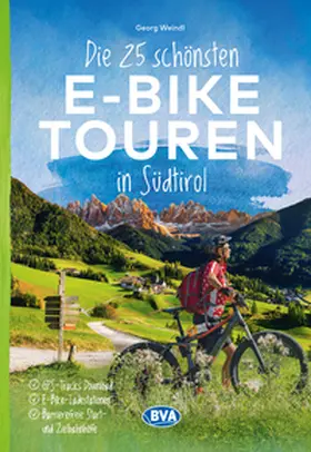 Weindl |  Die 25 schönsten E-Bike Touren in Südtirol mit E-Bike Ladestationen, mit barrierefreien Start-/Zielbahnhöfen, mit GPS-Track-Download via website oder Kartenapp | Buch |  Sack Fachmedien