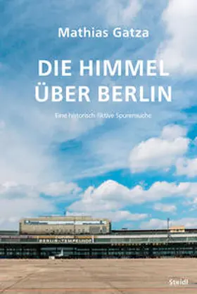 Gatza |  Die Himmel über Berlin | Buch |  Sack Fachmedien