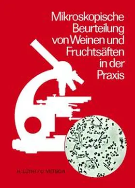 Lüthi / Vetsch |  Mikroskopische Beurteilung von Weinen und Fruchtsäften in der Praxis | Buch |  Sack Fachmedien