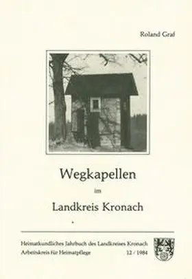 Graf / Arbeitskreis f. Heimatpflege im Landkreis Kronach |  Heimatkundliches Jahrbuch des Landkreises Kronach | Buch |  Sack Fachmedien