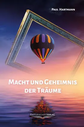 Hartmann |  Macht und Geheimnis der Träume | Buch |  Sack Fachmedien
