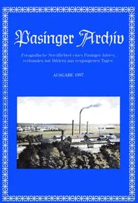 Hasselwander / Ebert |  Pasinger Archiv. Fotographische Streiflichter eines Pasinger Jahres,... / Pasinger Archiv. Fotographische Streiflichter eines Pasinger Jahres,... | Buch |  Sack Fachmedien