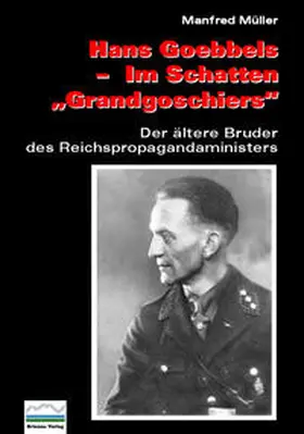 Müller |  Hans Goebbels — Im Schatten „Grandgoschiers“ | Buch |  Sack Fachmedien