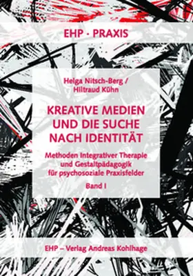 Nitsch-Berg / Kühn / Kohlhage |  Kreative Medien und die Suche nach Identität. Methoden der Integrativen... | Buch |  Sack Fachmedien