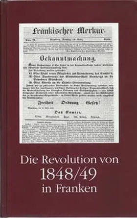 Bachmann / Blessing / Dippold |  Die Revolution von 1848/49 in Franken | Buch |  Sack Fachmedien