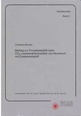 Binroth / Sepold / Jüptner |  Beitrag zur Prozessstabilität beim CO2-Laserstrahlschweissen von Aluminium mit Zusatzwerkstoffen | Buch |  Sack Fachmedien