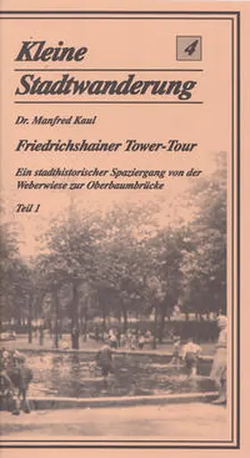 Kaul |  Friedrichshainer Tower Tour. Ein Stadthistorischer Spaziergang von... / Friedrichshainer Tower Tour. Ein stadthistorischer Spaziergang von der Weberwiese zur Oberbaumbrücke | Buch |  Sack Fachmedien