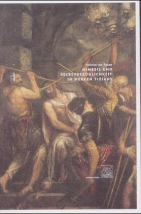 Rosen |  Mimesis und Selbstbezüglichkeit in Werken Tizians | Buch |  Sack Fachmedien