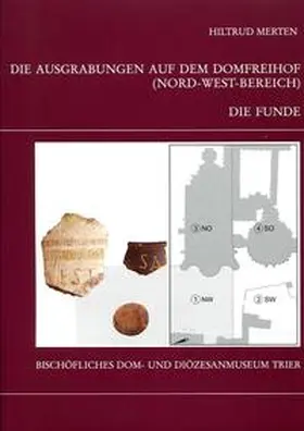 Merten / Weber |  Die Trierer Domgrabung / Die Ausgrabungen auf dem Domfreihof (Nord-West-Bereich): Teil 1 - Die Funde | Buch |  Sack Fachmedien