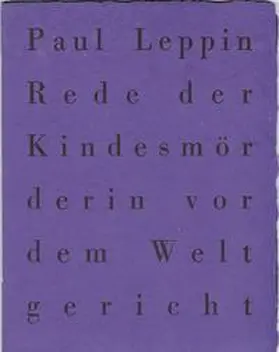 Leppin |  Rede der Kindesmörderin vor dem Weltgericht | Buch |  Sack Fachmedien