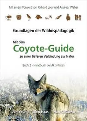 Young / Haas / McGown |  Handbuch der Aktivitäten / Coyote Guide - Grundlagen der Wildnispädagogik | Buch |  Sack Fachmedien