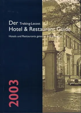 Trebing-Lecost |  Der Trebing-Lecost Hotel & Restaurant Guide 2003 | Buch |  Sack Fachmedien