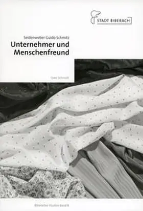 Stadt Biberach / Schmitz |  Seidenweber Guido Schmitz | Buch |  Sack Fachmedien