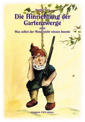 Fock |  Gartenzwergtrilogie / Die Hinrichtung der Gartenzwerge | Buch |  Sack Fachmedien