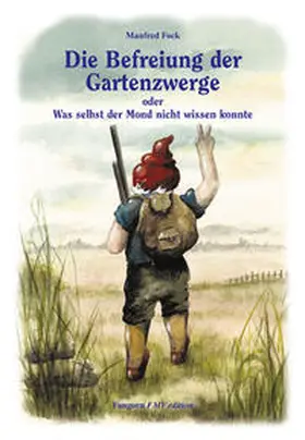 Fock |  Gartenzwergtrilogie / Die Befreiung der Gartenzwerge | Buch |  Sack Fachmedien