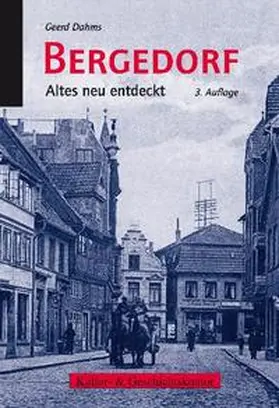 Dahms / Kultur- & Geschichtskontor Bergedorf |  Bergedorf - Altes neu entdeckt | Buch |  Sack Fachmedien