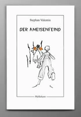 Valentin |  Der Ameisenfeind | Buch |  Sack Fachmedien