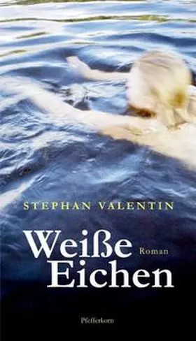 Valentin |  Weisse Eichen | Buch |  Sack Fachmedien