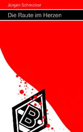 Schmicker |  Die Raute im Herzen | Buch |  Sack Fachmedien
