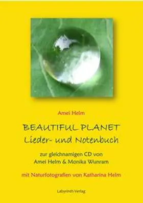 Helm |  Beautiful Planet Lieder- und Notenbuch | Buch |  Sack Fachmedien