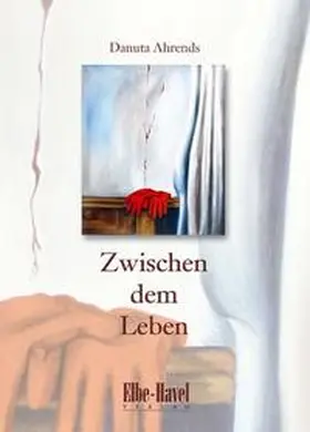 Ahrends |  Zwischen dem Leben | Buch |  Sack Fachmedien