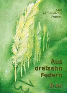 Ahrends / Stein / Jacob |  Aus dreizehn Federn | Buch |  Sack Fachmedien