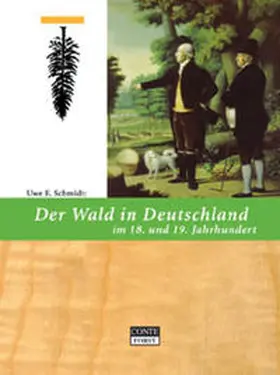 Schmidt |  Der Wald in Deutschland im 18. und 19. Jahrhundert | Buch |  Sack Fachmedien