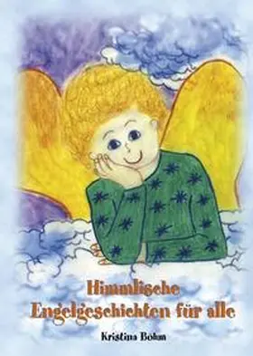 Böhm |  Himmlische Engelsgeschichten für alle | Buch |  Sack Fachmedien