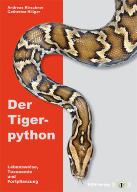 Kirschner / Hillger |  Der Tigerpython | Buch |  Sack Fachmedien
