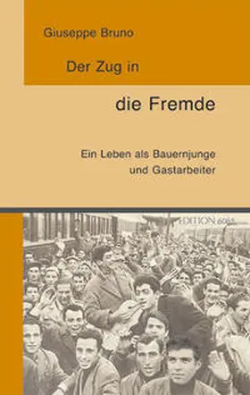 Bruno | Der Zug in die Fremde | Buch | 978-3-9808639-8-8 | www2.sack.de