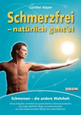 Mayer |  Schmerzfrei – natürlich geht' s! | Buch |  Sack Fachmedien