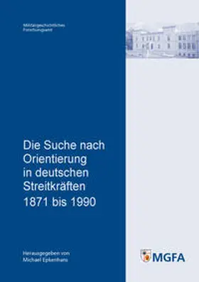 Epkenhans |  Die Suche nach Orientierung in deutschen Streitkräften 1871 bis 1990 | Buch |  Sack Fachmedien