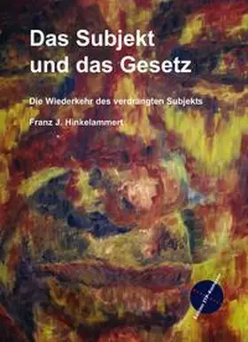 Hinkelammert |  Das Subjekt und das Gesetz | Buch |  Sack Fachmedien