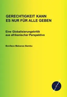 Mabanza Bambu |  Gerechtigkeit kann es nur für alle geben | Buch |  Sack Fachmedien