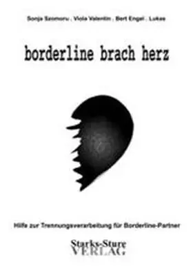 Szomoru / Valentin / Engel |  Szomoru, S: borderline brach herz | Buch |  Sack Fachmedien