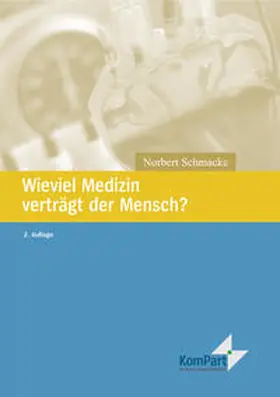 Schmacke |  Wieviel Medizin verträgt der Mensch? | Buch |  Sack Fachmedien