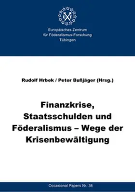 Hrbek / Bußjäger |  Finanzkrise, Staatsschulden und Föderalismus - Wege der Krisenbewältigung | Buch |  Sack Fachmedien