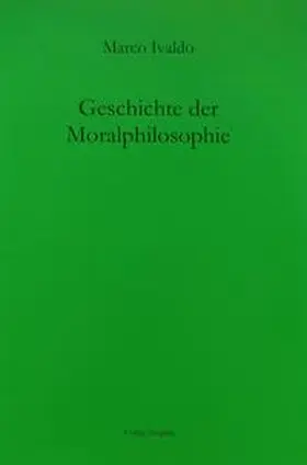 Ivaldo |  Geschichte der Moralphilosophie | Buch |  Sack Fachmedien