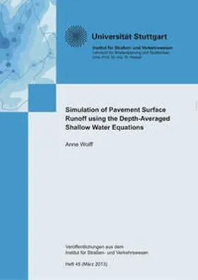 Wolff |  Simulation of Pavement Surface Runoff using the Depth-Averaged Shallow Water Equations | Buch |  Sack Fachmedien