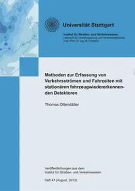 Otterstätter |  Methoden zur Erfassung von Verkehrsströmen und Fahrzeiten mit stationären fahrzeugwiedererkennenden Detektoren | Buch |  Sack Fachmedien
