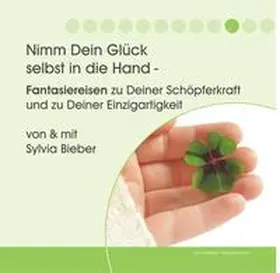 Bieber |  Nimm Dein Glück selbst in die Hand | Sonstiges |  Sack Fachmedien
