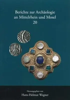 Wegner |  Berichte zur Archäologie an Mittelrhein und Mosel | Buch |  Sack Fachmedien