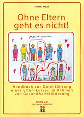 Krause |  Ohne Eltern geht es nicht! Handbuch für Elternkurs im Rahmen von Gesundheitsförderung | Buch |  Sack Fachmedien