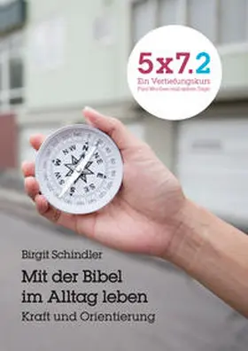 Schindler |  5x7.2 MIt der Bibel im Alltag leben. Kraft und Orientierung | Buch |  Sack Fachmedien