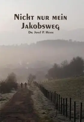 Hesse |  Nicht nur mein Jakobsweg | Buch |  Sack Fachmedien