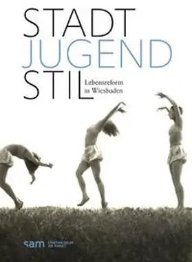 Sabine Philipp Stiftung Stadtmuseum am Markt Wiesbaden / Klewitz |  Stadt Jugend Stil | Buch |  Sack Fachmedien