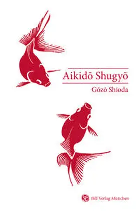 Shioda |  Aikido Shugyo | Buch |  Sack Fachmedien
